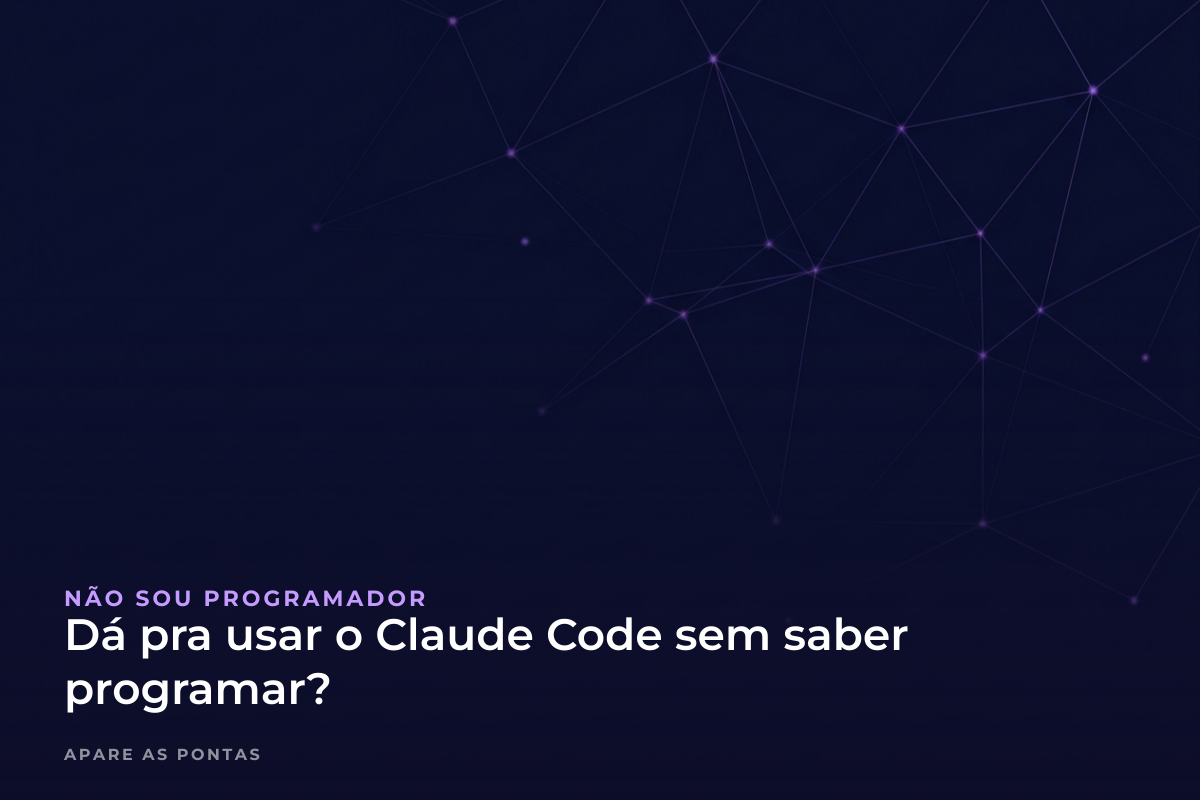 Dá pra usar o Claude Code sem saber programar?