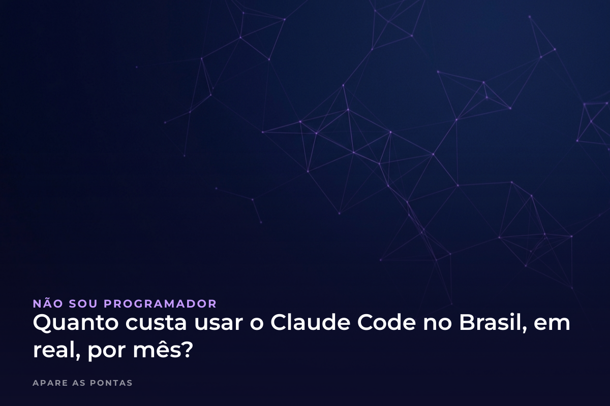 Quanto custa usar o Claude Code no Brasil, em real, por mês?