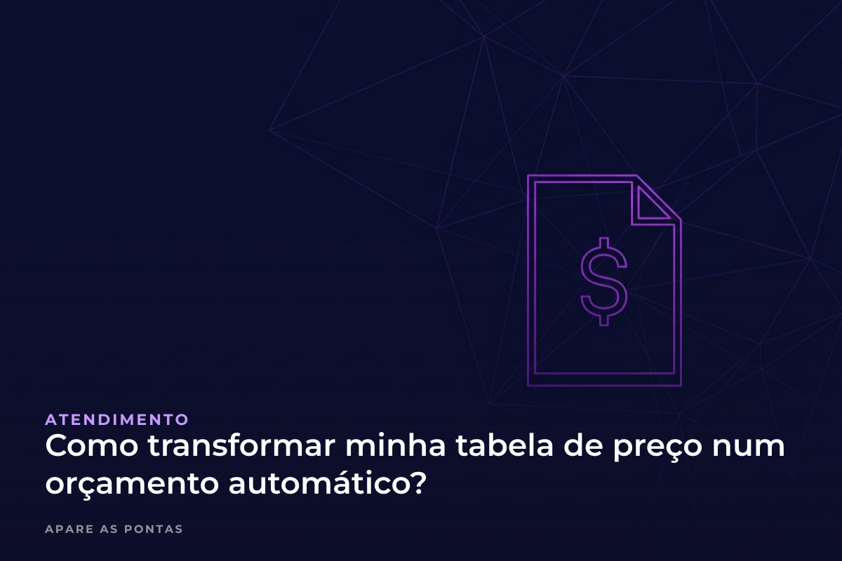 Como transformar minha tabela de preço num orçamento automático?
