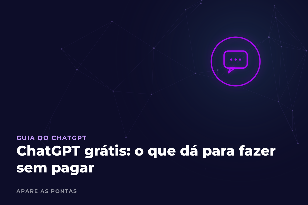 Capa do guia: ChatGPT grátis, o que dá para fazer sem pagar